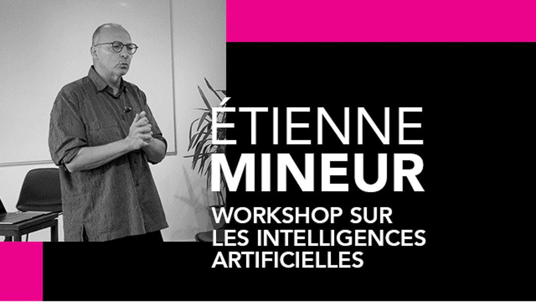 a_la_rencontre_d_etienne_mineur_workshop_sur_les_ia_1